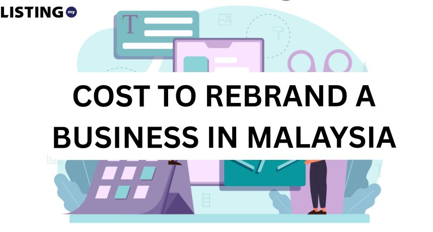 How Much Does It Cost To Rebrand A Business In Malaysia?