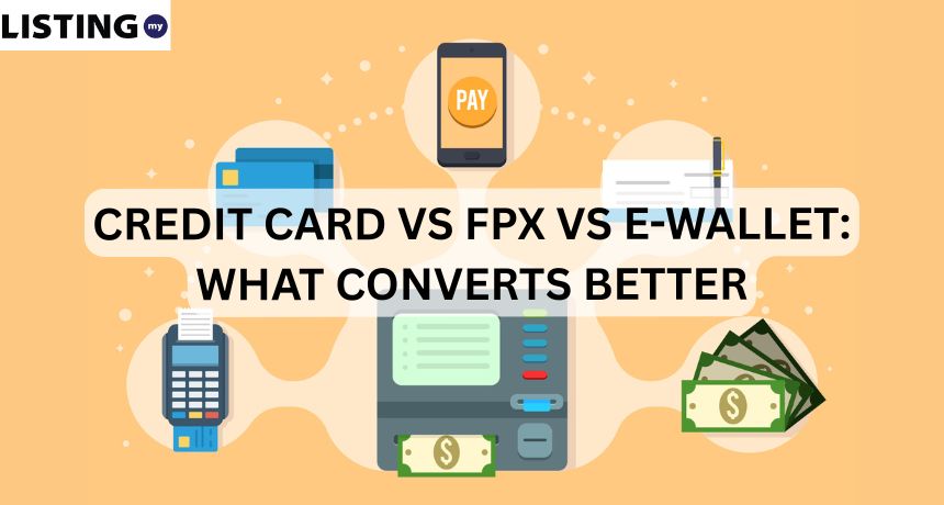 Credit Card vs FPX vs E-Wallet: What Converts Better for Malaysian Businesses
