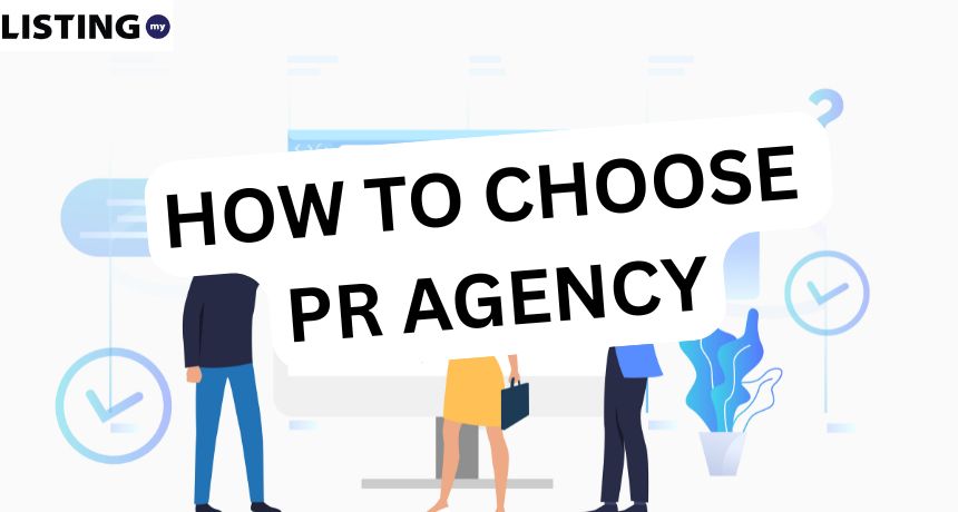 How To Choose PR Agency: Malaysia’s Trusted Guide