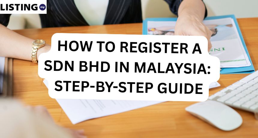 How to Register a Sdn Bhd in Malaysia: Step-by-step Guide