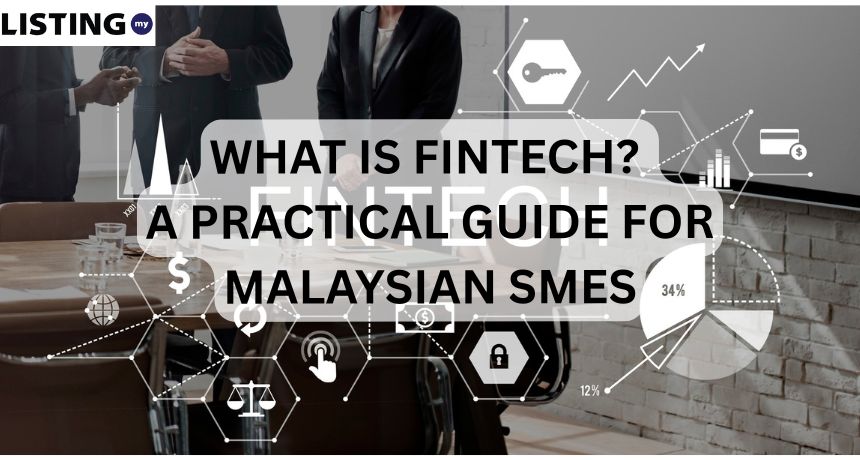 What Is Fintech? A Practical Guide for Malaysian SMEs