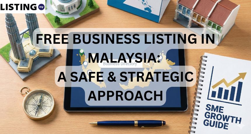 Free Business Listing In Malaysia: A Safe & Strategic Approach
