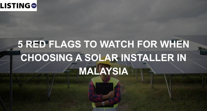 red flags to watch for solar installer malaysia