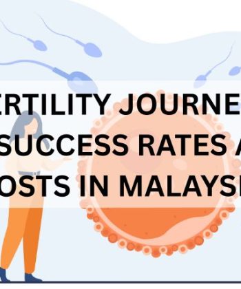 IVF Cost in Malaysia: Success Rates and How Couples Should Budget