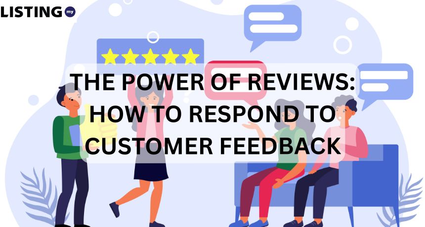 The Power of Reviews: How Malaysian SMEs Should Respond to Customer Feedback